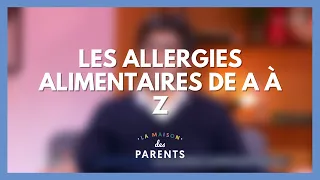 Les allergies alimentaires de A à Z : on se dit tout ! - La Maison des parents #LMDP