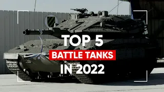 Top 5 Battle Tanks In The World 2022 | Top 5 Battle Tanks In History