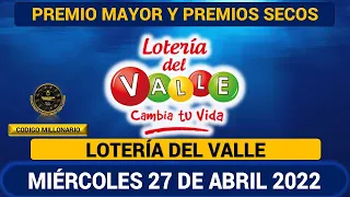 LOTERÍA DEL VALLE Resultado MIÉRCOLES 27 DE ABRIL de 2022 PREMIO MAYOR Y PREMIOS SECOS ✅🥇🔥💰