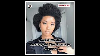 Social Media Destroyed The Average Woman