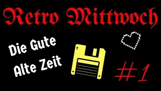 Retro Mittwoch - Die Gute Alte Zeit- #1