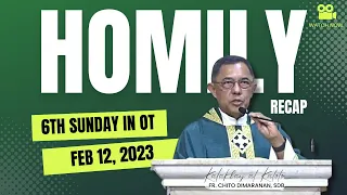 HOMILY RECAP | February 12, 2023 | 6th Sunday in Ordinary Time