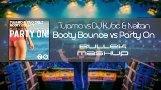 Tujamo, DJ Kuba & Neitan - Booty Bounce vs Party On! (Bullek Mashup)