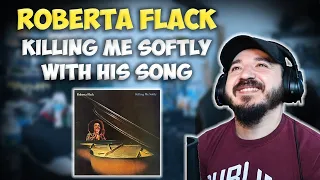 ROBERTA FLACK - Killing Me Softly With His Song | FIRST TIME HEARING REACTION