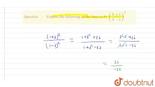 Express the following in the form a+ib:  ((1+i)/(1-i))^2  | CLASS 12 | COMPLEX NUMBERS - FOR BOA...