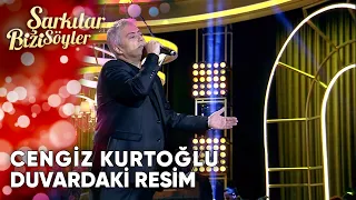 Duvardaki Resim - Cengiz Kurtoğlu | Şarkılar Bizi Söyler | Performans