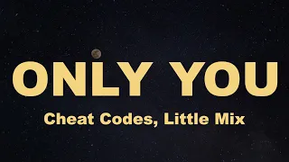 Cheat Codes, Little Mix - Only You (Lyrics Video)