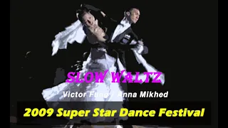 (Slow waltz) Victor Fung & Anna Mikhed 2009 Super Star Dance Festival