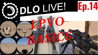 DLO Live! Ep.14  LPVO Basics