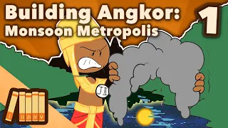 Building Angkor - Monsoon Metropolis - Extra History - Part 1