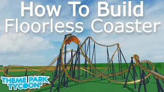 Floorless Coaster | How To Build | Theme Park Tycoon 2