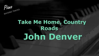 Take Me Home, Country Roads - John Denver (Piano Instrumental Backing Track Karaoke)