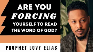 Prophet Lovy - How to Genuinely Desire to Read the Bible