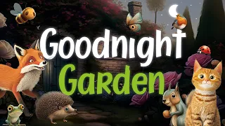 Goodnight Garden ðŸ�ƒðŸŒ™ The PERFECT Soothing Bedtime Story with Relaxing Music for Babies and Toddlers