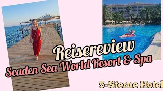 Reisereview Seaden Sea World Resort and Spa - 5 Sterne Familienhotel, wie gut ist es wirklich?