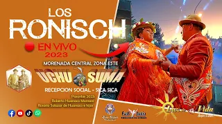 Los Ronisch - Show Completo en vivo / Sica Sica 2023 / Zona Este UCHUSUMA