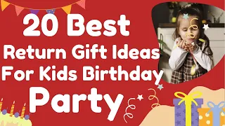 20 Best Birthday Return Gift Ideas For Kids | Top & Unique Return Gifts For Birthday Party