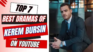 Top 7 Best Turkish Dramas of Kerem Bursin On Youtube  || Best Turkish Series