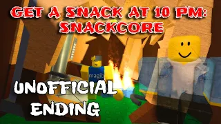Get A Snack At 10 PM: SNACKCORE - Unofficial Ending