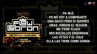 Pablo Chill-E - Flow LeBron [ drip too hard chilean remix] (letra)