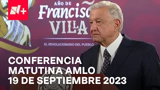 Conferencia de AMLO Hoy / 19 de septiembre de 2023