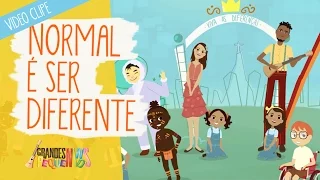 Normal É Ser Diferente - Grandes Pequeninos