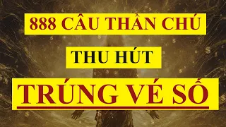 888 Câu Thần Chú Thu Hút Trúng Vé Số Ngay Lập Tức || Sưc Mạnh Tiềm Thức