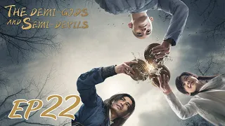 【ENG SUB】The Demi-Gods and Semi-Devils EP22 天龙八部 |Tony Yang, Bai Shu, Zhang Tian Yang|