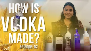 How Is Vodka Made? | Episode: 02