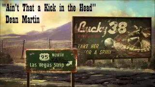 Fallout: New Vegas - Ain't That a Kick in the Head - Dean Martin