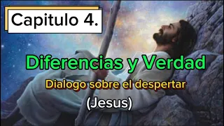 Capitulo 4. | Dialogo sobre el Despertar | Jesus | Audiolibro