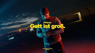 PRAY - Gott ist groß (feat. Abdul Memra)