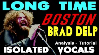 Boston - Brad Delp - Long Time - Isolated Vocals - Analysis and Tutorial