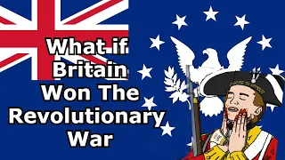 What If Britain Won The American Revolution?