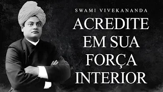 Swami Vivekananda - Acredite em sua Força Interior