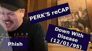 PHISH | Down With Disease | Reaction (Live 12/01/95)