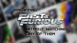 Recapping Fast and Furious (Without Watching Any of Them}