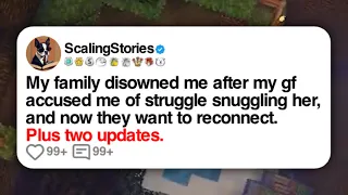 My family disowned me after my girlfriend accused me of struggle snuggling her...