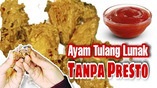 AYAM TULANG LUNAK TANPA PRESTO | CARA PALING MUDAH DAN HEMAT GAS TERBARU 2022