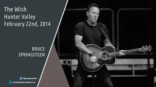 Bruce Springsteen | The Wish - Hunter Valley - 22/02/2014