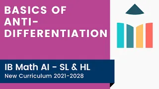 Basics of Antidifferentiation [IB Math AI SL/HL]