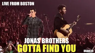 Jonas Brothers - "Gotta Find You" Live from Boston 2019