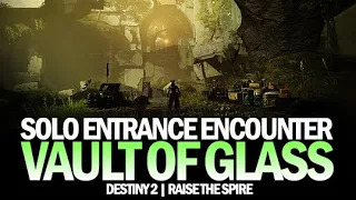 Solo Entrance Encounter (Raise The Spire) - Vault of Glass Raid [Destiny 2]