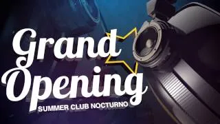 Summer Club Nocturno - Grand Opening 2014