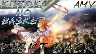 KUROKO NO BASKET:  LAST GAME「AMV」FIGHT BACK