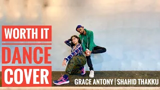 Worth it | Dance cover | Grace Antony | Shahid Thakku