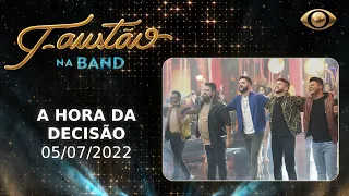 FAUSTÃO NA BAND - A HORA DA DECISÃO - 05/07/2022 - PROGRAMA COMPLETO