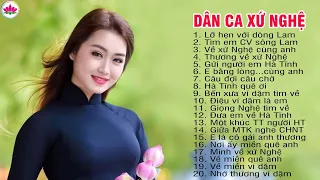 Lỡ Hẹn Với Dòng Lam, Tìm Em Câu Ví Sông Lam, Về Xứ Nghệ Cùng Anh - 20 Bài Dân ca xứ Nghệ hay Mê Mẩn