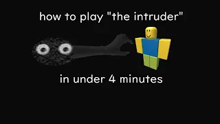 a basic guide on how to play "the intruder" on roblox in under 4 minutes