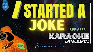 I STARTED A JOKE Acoustic Karaoke